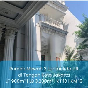 Rumah Mewah Jakarta Pusat 3 Lantai Ada Lift LT 900 SHM Di Bawah Harga Pasar