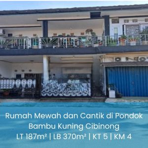 Rumah Mewah Cibinong 2,1 M SHM 2 Lantai 5 Kamar Pondok Bambu Kuning