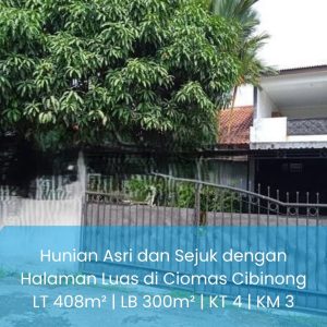 Rumah Asri Ciomas Cibinong 408 m² SHM Halaman Luas Akses Mobil